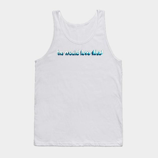 he would love first x hwlf Tank Top by mansinone3